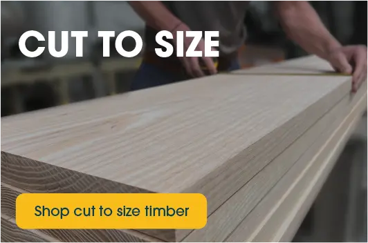 Shop cut to size timber Picture of timber, with the width being measured with a tape measure, with a yellow button saying Shop cut to size timber